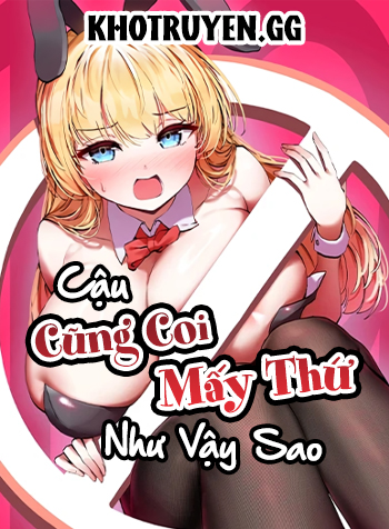 HentaiManhwa.Net - Đọc Cậu Cũng Coi Mấy Thứ Như Vậy Sao Online